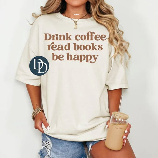 Drink Coffee Read Books be happy