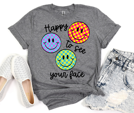 Happy to see your face